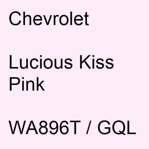 Chevrolet, Lucious Kiss Pink, WA896T / GQL.